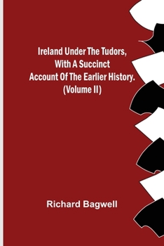 Paperback Ireland under the Tudors, With a Succinct Account of the Earlier History. (Volume II) Book