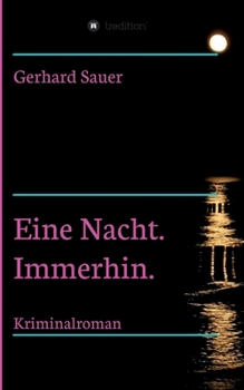 Paperback Eine Nacht. Immerhin.: Kriminalroman [German] Book