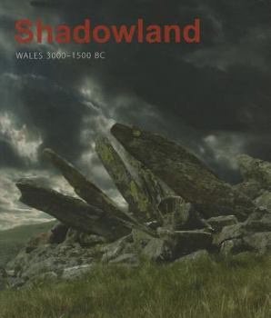 Paperback Shadowland: Wales 3000-1500 BC Book