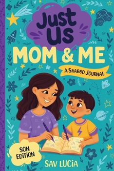 Mom & Me: A Guided Journal for Mothers and Sons to Share, Play and Connect (Just Us Journals)