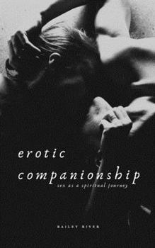 Paperback Erotic Companionship: Sex as a Spiritual Journey Book