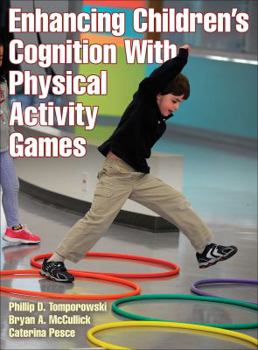 Paperback Enhancing Children's Cognition with Physical Activity Games Book