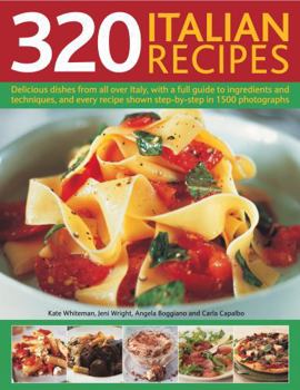 Paperback 320 Italian Recipes: Delicious Dishes from All Over Italy, with a Full Guide to Ingredients and Techniques, and Every Recipe Shown Step-By- Book