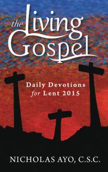 Paperback Daily Devotions for Lent 2015 (The Living Gospel) Book