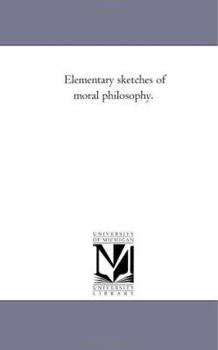 Paperback Elementary Sketches of Moral Philosophy. Book
