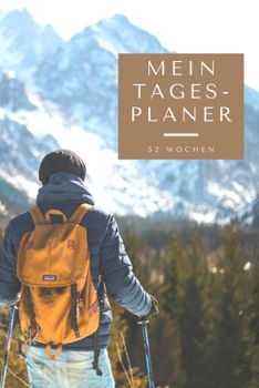 Mein Tagesplaner - 52 Wochen : A5 Wochenkalendar I Jahreskalendar I Jahresplaner I Wochenplaner I Terminplaner I Tagebuch