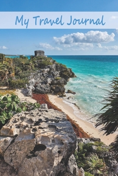 Paperback My Travel Journal: Mexico Edition. Your travel diary to write in, fill out and style yourself for all countries. Book