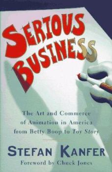Hardcover Serious Business: The Art and Commerce of Animation in America from Betty Boop to Toy Story Book