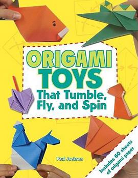 Paperback Origami Toys That Tumble, Fly, and Spin [With Origami Paper] Book