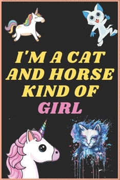 Paperback I'm a Cat and Horse Kind of Girl: Inspirational Journal with 120 Lined Pages(6x9)This journal makes the perfect gift for any horse lover.From young to Book