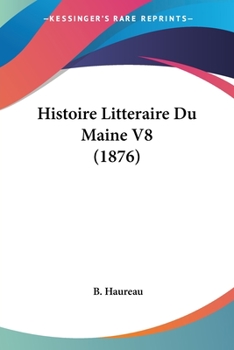 Paperback Histoire Litteraire Du Maine V8 (1876) [French] Book