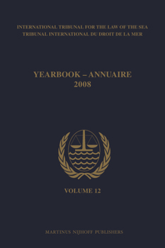 Paperback Yearbook International Tribunal for the Law of the Sea / Annuaire Tribunal International Du Droit de la Mer, Volume 12 (2008) Book