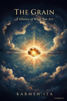The Grain: A History of What You Are