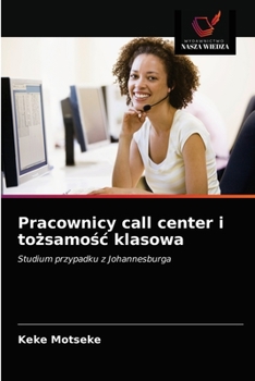 Paperback Pracownicy call center i to&#380;samo&#347;c klasowa [Polish] Book