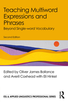 Paperback Teaching Multiword Expressions and Phrases: Beyond Single-word Vocabulary Book