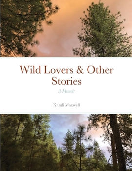 Paperback Wild Lovers & Other Stories: A Memoir Book