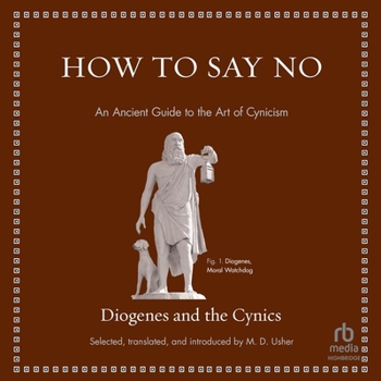 How to Say No: An Ancient Guide to the Art of Cynicism - Book  of the Ancient Wisdom for Modern Readers