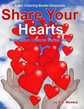 Share Your Hearts: Fun to Color Hearts, Flowers, Animals, Cars, Trucks, Tractors and Country Scenes Adult Coloring Book