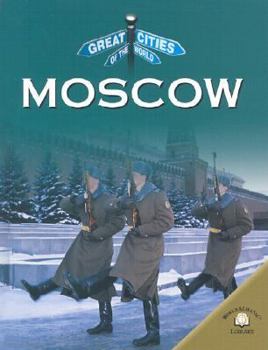 Moscow (Great Cities of the World) - Book  of the Great Cities of the World