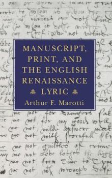 Hardcover Manuscript, Print, and the English Renaissance Lyric Book