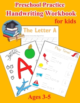 Paperback Preschool Practice Handwriting Workbook for Kids Ages 3-5: Pre K Alphabet Tracing, Learn Words, Fill-In-The-Blank Exercises, Sight Words, and Many Mor Book