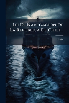 Paperback Lei De Navegacion De La Republica De Chile... [Spanish] Book