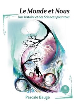 Paperback Le Monde et Nous: Une histoire et des Sciences pour tous [French] Book