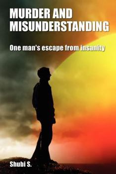Paperback Murder and Misunderstanding: One man's escape from insanity Book