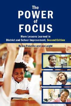 Paperback The Power of Focus: More Lessons Learned in District and School Improvement, 2nd Edition Book