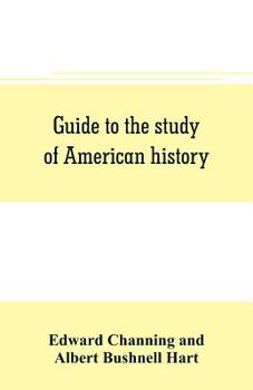 Guide to the Study and Reading of American History