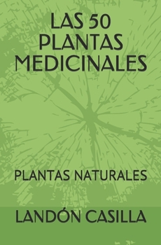 Paperback Las 50 Plantas Medicinales: Plantas Naturales [Spanish] Book