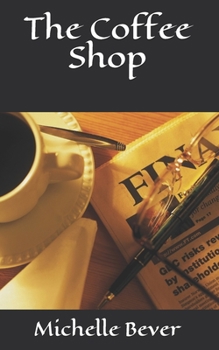 The Coffee Shop: Faith, Hope, Inspiration