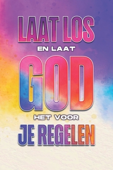 Paperback Laat los en laat God het voor je regelen [Dutch] Book