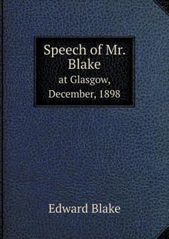 Paperback Speech of Mr. Blake at Glasgow, December, 1898 Book