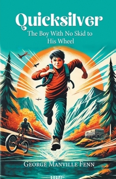 Paperback Quicksilver The Boy With No Skid To His Wheel Book