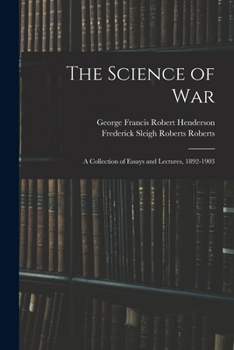 Paperback The Science of War: A Collection of Essays and Lectures, 1892-1903 Book