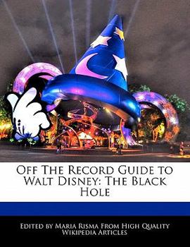 Off the Record Guide to Walt Disney : The Black Hole