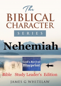 Paperback Nehemiah (Biblical Character Series): Bible Study Leader's Edition Book