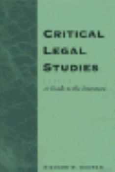 Hardcover Critical Legal Studies: A Guide To The Literature Book