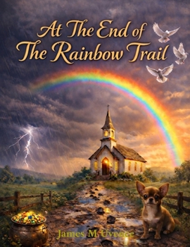 Paperback At The End of The Rainbow Trail Book