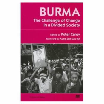 Burma: The Challenge of Change in a Divided Society (St. Antony's Series)