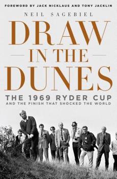 Hardcover Draw in the Dunes: The 1969 Ryder Cup and the Finish That Shocked the World Book