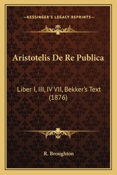 Paperback Aristotelis De Re Publica: Liber I, III, IV VII, Bekker's Text (1876) [Latin] Book