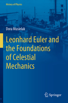 Paperback Leonhard Euler and the Foundations of Celestial Mechanics Book