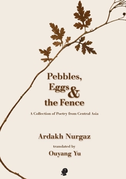 Paperback Pebbles, Eggs & the Fence: A Collection of Poetry from Central Asia Book
