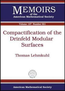 Paperback Compactification of the Drinfeld Modular Surfaces (Memoirs of the American Mathematical Society Number 921) Book