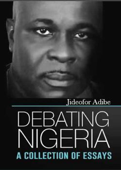 Paperback Debating Nigeria: A Collection of Essays Book