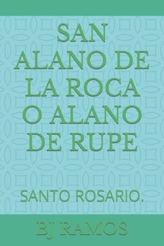Paperback San Alano de la Roca O Alano de Rupe: Santo Rosario. [Spanish] Book
