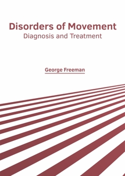 Hardcover Disorders of Movement: Diagnosis and Treatment Book