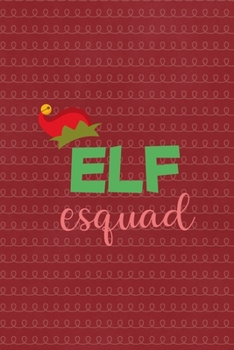 Paperback Elf esquad: All Purpose 6x9 Blank Lined Notebook Journal Way Better Than A Card Trendy Unique Gift Red Elf Book